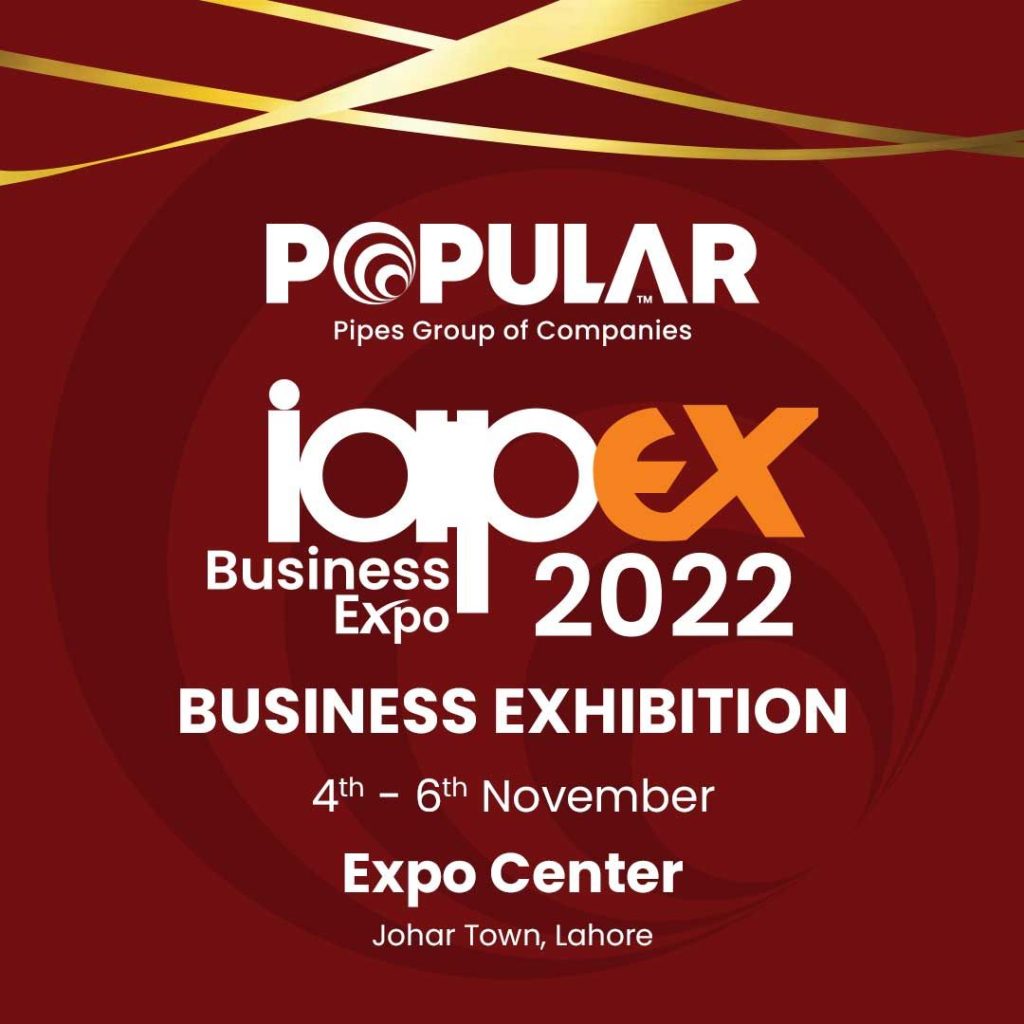 IAPEX Business Exhibition 2022 Expo Center Lahore Popular Pipes